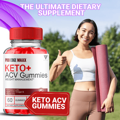 Pro Edge Maxx Keto ACV Gummies - Vitamin Place
